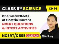 Video thumbnail for Class 8 Science Chapter 14| NCERT Questions & Intext Activities-Chemical Effects of Electric Current