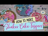 Video thumbnail for DIY Shaker Cake Topper Tutorial for Beginners