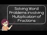 Video thumbnail for Grade 6 Math: Word Problems on Multiplying Fractions