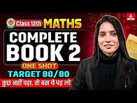 Video thumbnail for Class 12 Maths Book 2 One Shot | All Chapter Revisions | Target 80/80 🔥