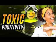 Video thumbnail for Toxic Positivity: The Reality of Suppressing Emotions