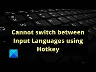 Video thumbnail for Cannot switch between Input Languages using Hotkey in Windows