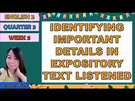Video thumbnail for ENGLISH 2 QUARTER 3 WEEK 5 || IDENTIFYING IMPORTANT DETAILS IN EXPOSITORY TEXT LISTENED
