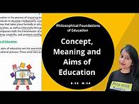 Video thumbnail for Concept, Meaning and Aims of Education | Philosophical foundations of Education