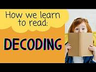 Video thumbnail for How We Learn to Read: Decoding