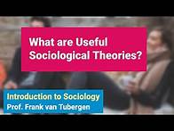 Video thumbnail for 2.3 What are Useful Sociological Theories? | Introduction to Sociology course - SOC 101