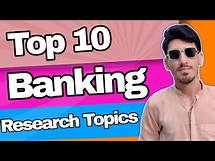 Video thumbnail for Top 10 best Banking Thesis Research Topics ideas Mphil PhD