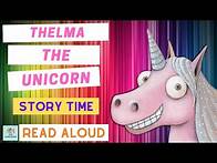 Video thumbnail for Thelma The Unicorn | Story Time for Kids with One More Book