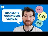 Video thumbnail for How to Use AI to Translate Your Videos into Different Languages
