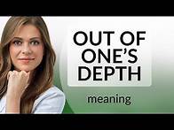 Video thumbnail for Understanding "Out of One’s Depth": An English Idiom Explained
