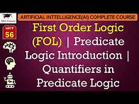 Video thumbnail for L56: First Order Logic (FOL) | Predicate Logic Introduction | Quantifiers in Predicate Logic | AI