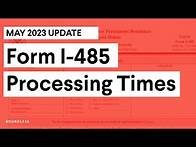 Video thumbnail for Form I-485 Processing Times | May 2023 Update