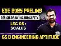 Video thumbnail for Design, Drawing and Safety 05 : Scales | GS & Aptitude | ESE 2025 Prelims