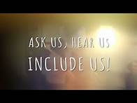 Video thumbnail for 'Ask Us, Hear Us, Include Us - Young Ambassadors for Inclusion'