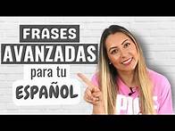 Video thumbnail for Improve your SPANISH with these Advanced Phrases NATIVE speakers use DAILY | Frases AVANZADAS
