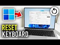 Video thumbnail for How To Reset Keyboard Settings In Windows 11 - Full Guide