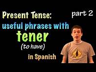 Video thumbnail for 01036 Spanish Lesson - Present Tense - tener (part 2); useful phrases