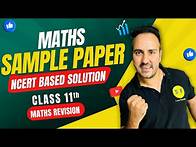 Video thumbnail for Sample Paper Discussion Maths Class 11th | NCERT Based Solution Maths Revision with Ushank Sir
