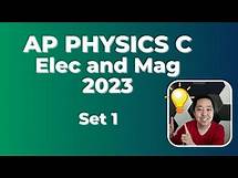 Video thumbnail for 2023 AP Physics C Electricity and Magnetism (Set 1)
