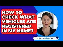 Video thumbnail for How To Check What Vehicles Are Registered In My Name? - CountyOffice.org