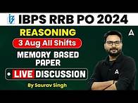 Video thumbnail for IBPS RRB PO 2024 | Reasoning 3 Aug All Shifts Memory Based Paper Live Discussion | By Saurav Singh