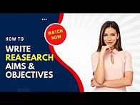 Video thumbnail for How to Write Research Aims and Objectives?