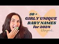 Video thumbnail for *NEW* 50+ GIRLY UNIQUE BABY NAMES For GIRLS in 2024 | Baby Name Ideas for 2024 & Beyond...