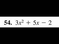 Video thumbnail for factor 3x^2 + 5x - 2