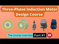 Video thumbnail for The course overview (3-ph Induction Motor Design Course #1)