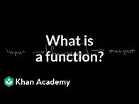 Video thumbnail for What is a function? | Functions and their graphs | Algebra II | Khan Academy