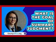 Video thumbnail for What Is The Goal Of Summary Judgment? - CountyOffice.org