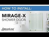 Video thumbnail for How to Install: DreamLine Mirage-X Sliding Glass Shower Door