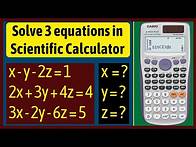 Video thumbnail for Solve 3 equations in scientific calculator | Find x, y and z in Calculator | Basic Mathematics