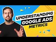 Video thumbnail for Understanding Google Ads Metrics