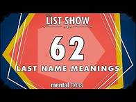Video thumbnail for 62 Last Name Meanings - mental_floss List Show (Ep. 231)