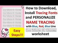 Video thumbnail for How to Download, Install Tracing Fonts and Personalize Name Tracing with Blue, Red, Blue Line