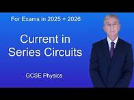 Video thumbnail for GCSE Physics Revision "Current in Series Circuits"