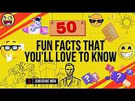 Video thumbnail for 50 Fun-Facts That You’ll Love To Know
