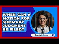 Video thumbnail for When Can A Motion For Summary Judgment Be Filed? - CountyOffice.org
