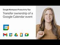 Video thumbnail for Transfer ownership of a Google Calendar event