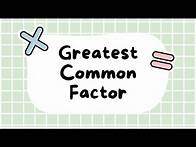 Video thumbnail for Greatest Common Factor (GCF)