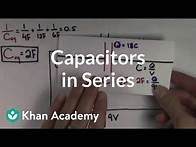Video thumbnail for Capacitors in series | Circuits | Physics | Khan Academy