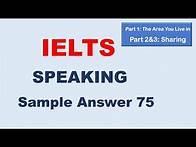 Video thumbnail for IELTS Speaking Test Sample Answer 75 – The Area You Live In & Sharing