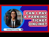 Video thumbnail for Can I Pay A Parking Ticket Online? - CountyOffice.org