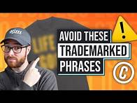 Video thumbnail for Trademarked Phrases You Can't Use For Print On Demand Apparel
