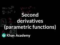 Video thumbnail for Second derivatives (parametric functions) | Advanced derivatives | AP Calculus BC | Khan Academy