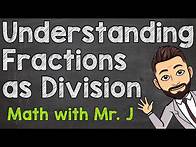 Video thumbnail for Understanding Fractions as Division | Word Problems Included