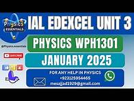 Video thumbnail for IAL EDEXCEL AS LEVEL PHYSICS - UNIT 3 - WPH13 01 January 2025 - Complete Walkthrough