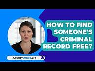 Video thumbnail for How To Find Someone's Criminal Record Free? - CountyOffice.org