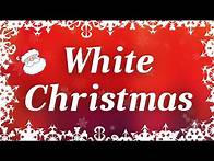 Video thumbnail for White Christmas with Lyrics | Classic Christmas Songs